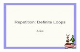 Repetition: Definite Loops - Lehman Collegecomet.lehman.cuny.edu/stjohn/teaching/cmp108_s07/Ch07.pdfRepetition: Definite Loops Alice. Repetition In many kinds of animations, especially