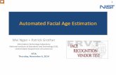 Automated Facial Age Estimation - Home Page | Automated Facial Age Estimation Mei Ngan + Patrick Grother Information Technology Laboratory National Institute of Standards and Technology