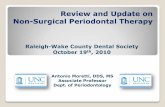 Non-Surgical Periodontal Therapy - RWCDS€¦ · Review and Update on Non-Surgical Periodontal Therapy Antonio Moretti, DDS, MS Associate Professor Dept. of Periodontology Raleigh-Wake