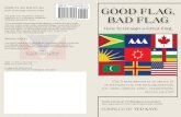 Good Flag, Bad Flag, North American Vexillogical Association · Good FlaG, Bad FlaG How to design a Great Flag ... company, family, neighborhood, ... The 5 principles of good flag
