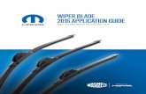 WIPER BLADE 2016 APPLICATION GUIDE - Mopar Repair … · WIPER BLADE 2016 APPLICATION GUIDE Mopar ® and Magneti Marelli Offered by Mopar parts.