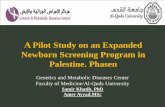 A Pilot Study on an Expanded Newborn Screening Program …€¦ · A Pilot Study on an Expanded Newborn Screening Program in Palestine. Phaseп. Genetics and Metabolic Diseases Center