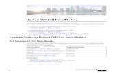 Unified CVP Call Flow Models CVP Call Flow Models AfterunderstandingthePrerequisitesforCallFlowModelConfiguration,selectoneofthefollowingcall flowmodelsforUnifiedCustomerVoicePortal(CVP)implementation.