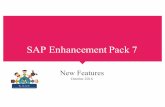 SAP Enhancement Pack 7 - Edl is SAP Enhancement Pack 7 Upgrade? Major technical upgrade of SAP system Keep current with SAP’s product support versions Set foundation for new technology