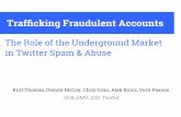 Trafﬁcking Fraudulent Accounts - USENIX · Trafﬁcking Fraudulent Accounts . Overview • Google, ... Twi;er)spam) 1 Organizaon)of)underground)accountmarket 4 Our)eﬀorts)to)disruptthe)accountmarket.