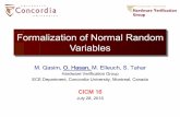 Formalization of Normal Random Variables - Osman …ohasan.seecs.nust.edu.pk/talks/CICM_2016_NORMAL.pdfECE Department, Concordia University ... of a random variable x is used to define