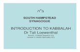 INTRODUCTION TO KABBALAH Dr Tali Loewenthal - Chabad · INTRODUCTION TO KABBALAH Dr Tali Loewenthal Director, Chabad Research Unit Lecturer in Jewish Spirituality UCL. OUTLINE OF