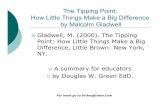 The Tipping Point: How Little Things Make a Big Difference ... · For more go to DrDougGreen.Com The Tipping Point: How Little Things Make a Big Difference ... be a better person