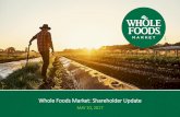 Whole Foods Market: Shareholder Update · Whole Foods Market: Shareholder Update MAY 10, 2017 . This document is proprietary and confidential. No part of this document may be disclosed