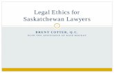 Legal Ethics for Saskatchewan Lawyers - Law Society of ...€¦ · Objectives • A framework for legal ethics • Key ethical principles from jurisprudence and Codes of Professional