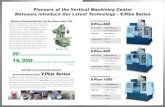 Pioneers of the Vertical Machining Center Matsuura ... 3 MC-750V : 1974 Pioneers of the Vertical Machining Center Matsuura introduce Our Latest Technology - V.Plus Series Travel (X/Y/Z)