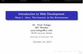Introduction to Web Development - University of Cincinnati · Introduction to Web Development Week 1 - Intro, ... paul.talaga@uc.edu ACM Lecture Series University of ... (Emacs, gedit,