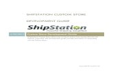 SHIPSTATION CUSTOM STORE DEVELOPMENT GUIDE · ShipStation Custom Store Development Guide Page 1 ... UPS, FedEx, DHL, DHLGlobalMail, UPSMI, BrokersWorldWide, FedExInternationalMailService,