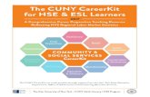 The CUNY CareerKit for HSE & ESL Learners CUNY CareerKit for HSE & ESL Learners ... Project Design and Management: Ellen Baxt Consultants: ... What kinds of training