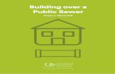 Building over a public sewer - unitedutilities.com · Building over a Public Sewer ... 2 United Utilities Build over a Public Sewer Guidance . Why do I need permission to build over