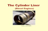 The Cylinder Liner - Marine Studymarinestudy.net/wp-content/uploads/2015/05/The-Cylinder-Liner.pdf · Source: MAN B&W . Cylinder Liner ... The cylinder liner forms the cylindrical