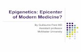 Epigenetics: Epicenter of Modern Medicine? · Complex Traits and Epigenetics ! Epigenic programming by maternal behavior ! Nurturing behavior of female mice is passed from generation-to-generation