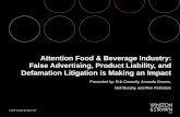 Attention Food & Beverage Industry: False Advertising ... · Attention Food & Beverage Industry: False Advertising, Product Liability, and Defamation Litigation is Making an Impact