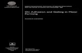 on Adhesion And Galling In Metal Forming - Diva Portal171318/FULLTEXT01.pdf · On Adhesion and Galling in Metal Forming ... 1.2.3 Metal forming ... punching, pressing, drawing, rolling,