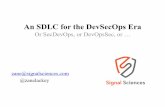 An SDLC for the DevSecOpsEra - AppSec SDLC for... · An SDLC for the DevSecOpsEra ...  ... gatekeeping controls to eliminate bugs before code