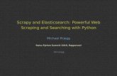 Scrapy and Elasticsearch: Powerful Web Scraping and ... · Scrapy and Elasticsearch: Powerful Web Scraping and Searching with Python Michael Rüegg Swiss Python Summit 2016, Rapperswil