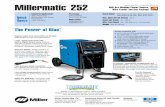 Millermatic 252 - Central Welding Supply - Gas, Safety and ... 252.pdf · ® 252 MIG Arc Welding Power Source, Wire Feeder and Gun Package ... Amperage Range 30–300 A Wire Feed
