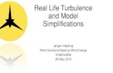 Real Life Turbulence and Model Simplifications · What is turbulence? •In fluid dynamics, turbulence or turbulent flow is a flow regime characterized by chaotic, stochastic property