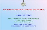 UNDERSTANDING EXTREME WEATHER M MOHAPATRAuchai.net/sites/default/files/inline-files/M Mohapatra... · Initial conditions (Observations) Forecaster Model ... Extended range for 10-15