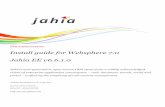 Install guide for Websphere 7.0 Jahia EE v6.6.1 Install guide for Websphere 7.0 Jahia EE v6.6.1.0 Jahia’s next-generation, open source CMS stems from a widely acknowledged vision