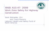 ANSI A10.47-2009 Work Zone Safety for Highway … A10.47- 2009 Work Zone Safety for Highway Construction Scott Schneider, CIH and Travis Parsons Laborers’ Health and Safety Fund
