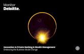 Monitor - Deloitte US · Innovation in Private Banking & Wealth Management mrain e siness oel Cane 5 Enabling innovations that can change the business model ...