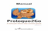 Proloquo2Go Manual 4.0 final - Origin Instruments · VERSION 4.0. AssistiveWare ... Scanning Modes and Patterns 72 ... etc. Alternatively, the secondary action can be triggered through