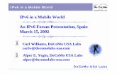 IPv6 in a Mobile World - Barcelona 2005 Global IPv6 … in a Mobile World DoCoMo USA Labs Alper E. Yegin, DoCoMo USA Labs alper@docomolabs-usa.com IPv6 in a Mobile World An IPv6 Forum