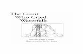The Giant Who Cried - StuartStories.com thin waterfalls, which, of course, travel down from the top of the mountain and into the lake. They’re quite beautiful, these two thin waterfalls.