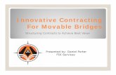Innovative Contracting For Movable Bridges Contracting for Movable... · Innovative Contracting For Movable Bridges ... (design, plans and review, ... Largest Movable Bridge Owner