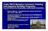 India PM10 Emission Inventory Training and Capacity ... India PM10 Emission Inventory Training and Capacity Building Programs: U.S. EPA Efforts for Developing a Sustainable Foundation