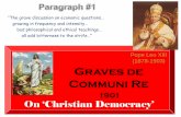 Pope Leo XIII (1878-1903) Graves de Communi Resvfonline.org/wp-content/uploads/2013/11/11-Gravi-de-Communi-Re.pdfA continuation of Rerum Novarum Heavy emphasis on eternal salvation