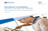 BLENDED LEARNING SKILLS, SCALE AT SPEED - … ·  · 2016-09-01BLENDED LEARNING SKILLS, SCALE AT SPEED ... Skill, Scale at Speed. Blended Learning - Skill, Scale at Speed 3 CONTENTS