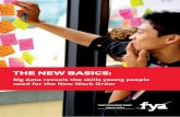 THE NEW BASICS - FYA · At the Foundation for Young Australians (FYA), ... The New Basics, ... problem solving as well as a quarter demonstrating low
