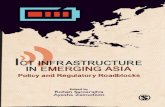 ICT Infrastructure in - DSpaceDirect Infrastructure in Emerging Asia Policy and Regulatory Roadblocks Edited by Rohan Samarajiva Ayesha Zainudeen International Development Research