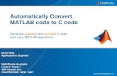 Automatically Convert MATLAB code to C code - … · environment using source code and static/dynamic libraries ... Matrix multiply ... Memory allocation