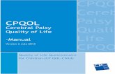 CPQOL Cerebral CPQOL Palsy Cerebral Palsy Quality of Life ...cpqol.org.au/V2m. CPQOL child manual.pdf · CPQOL Cerebral Palsy Quality of Life-Manual Version 2 July 2013 Quality of