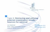 Topic 6: Retrieving and utilizing external examination results …€¦ ·  · 2013-05-29 . Online resources European Patent Register (EP) EP applications: enriched SR, ER, ... Numbers,