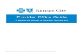 Provider Office Guide - Blue Cross and Blue Shield of ... Office Guide A Reference Manual for Blue KC Practitioners . ... HMO service area and residing in another Blues Plan service