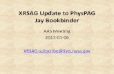 XRSAG Debrief to PhysPAG Jay Bookbinder · 1/6/2012 · XRSAG Update to PhysPAG Jay Bookbinder AAS Meeting 2013-01-06 . XRSAG-subscribe@lists.nasa.gov
