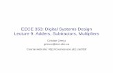 EECE 353: Digital Systems Design Lecture 9: Adders ...courses.ece.ubc.ca/353/summer08/slides/ss9.pdf · EECE 353: Digital Systems Design Lecture 9: Adders, Subtractors, Multipliers