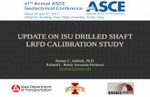 UPDATE ON ISU DRILLED SHAFT LRFD CALIBRATION STUDY ·  · 2017-09-20Challenges of O-Cell Load Test Results O-cell capacity is typically reached before ultimate shaft or end bearing