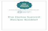 The Detox Summit Booklet - foodandspirit.comfoodandspirit.com/.../2014/09/The-Detox-Summit-Booklet-FINAL.pdf · The booklet features detox waters, teas, juices, smoothies, side dishes,