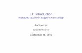 L1: Introduction - INSE6290 Quality in Supply Chain Designusers.encs.concordia.ca/~jiayuan/scd16/l1.pdf · L1: Introduction INSE6290 Quality in Supply Chain Design Jia Yuan Yu Concordia