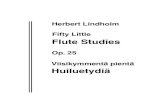 Herbert Lindholm Fifty Little Flute Studies · No 3 Andante dolce crescendo No 4 Allegretto rallentando a tempo No 5 Allegro moderato cantabile Fifty Little Flute Studies - 2 -